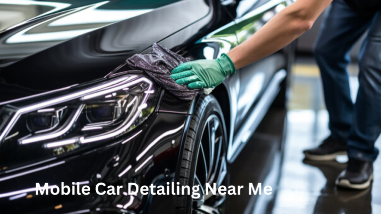 Mobile Car Detailing Near Me