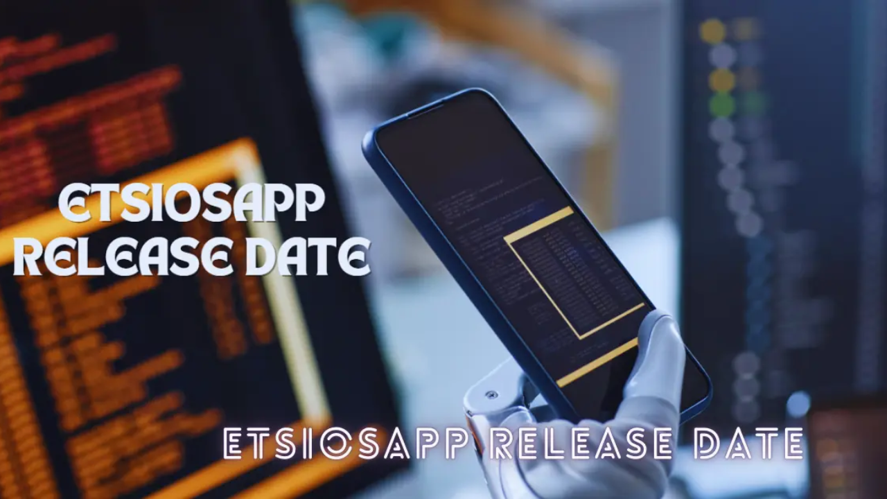 Etsiosapp Release Date