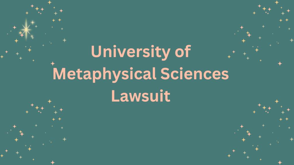 University of Metaphysical Sciences Lawsuit