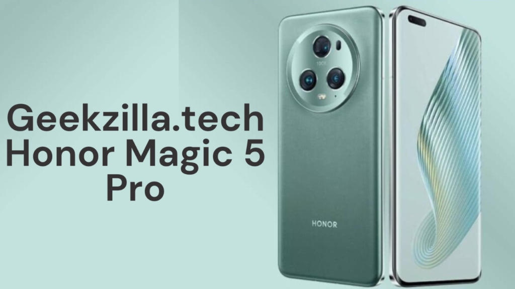 Geekzilla.tech Honor Magic 5 Pro